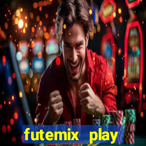 futemix play futebol ao vivo